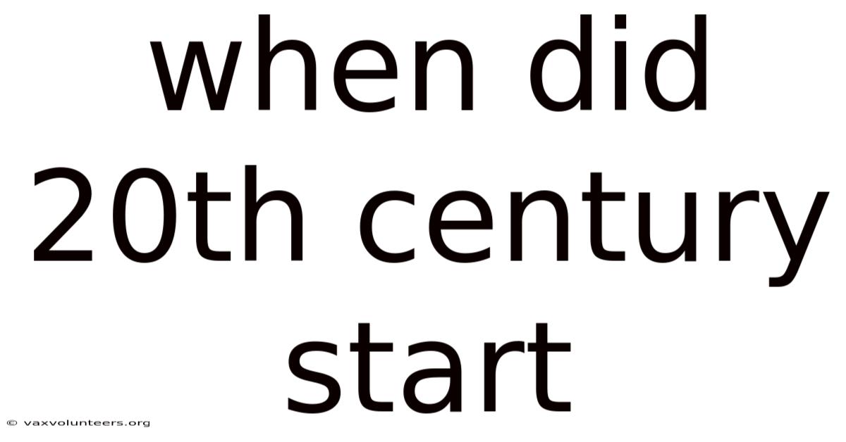 When Did 20th Century Start
