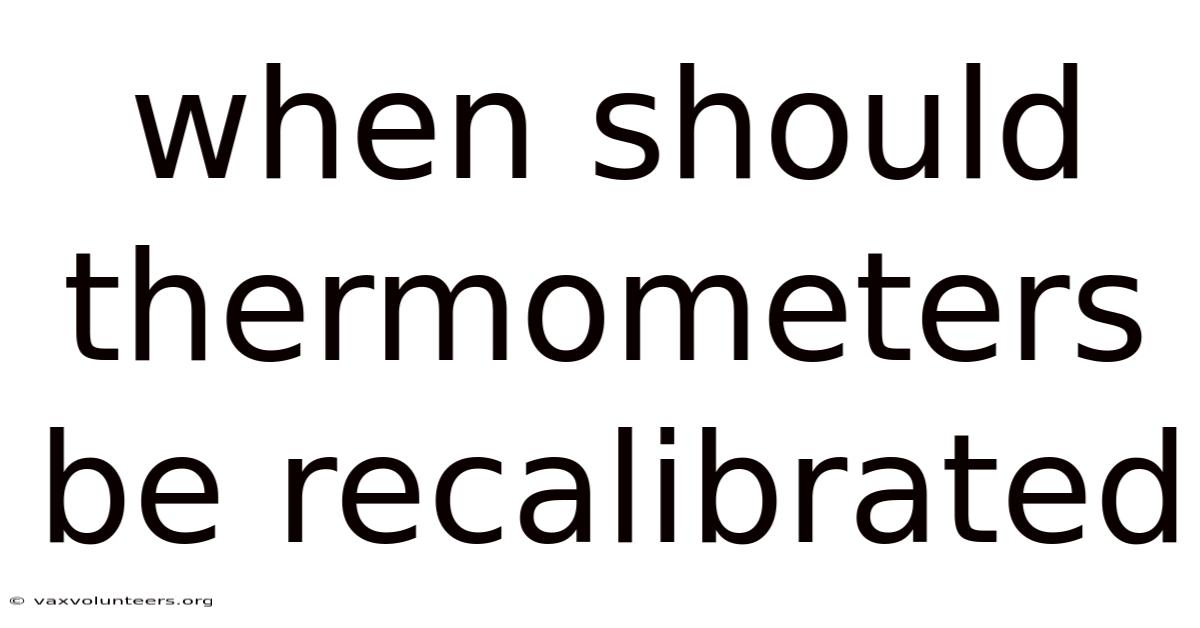 When Should Thermometers Be Recalibrated