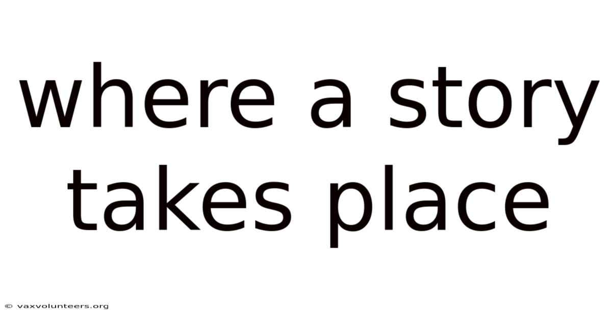 Where A Story Takes Place