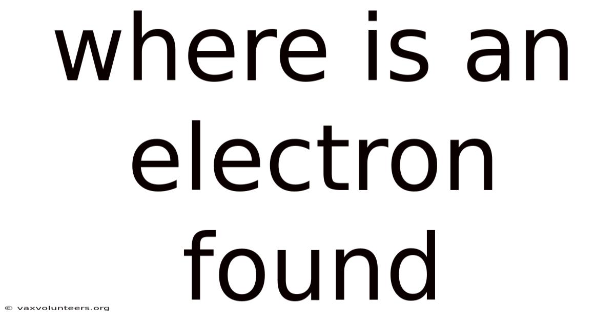 Where Is An Electron Found