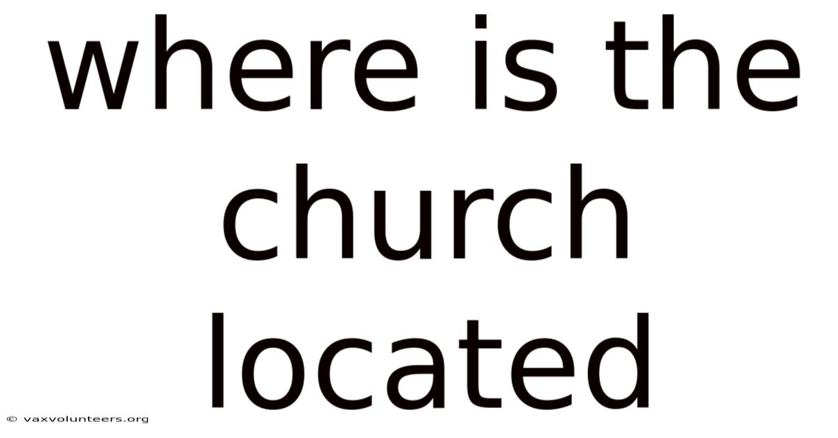 Where Is The Church Located
