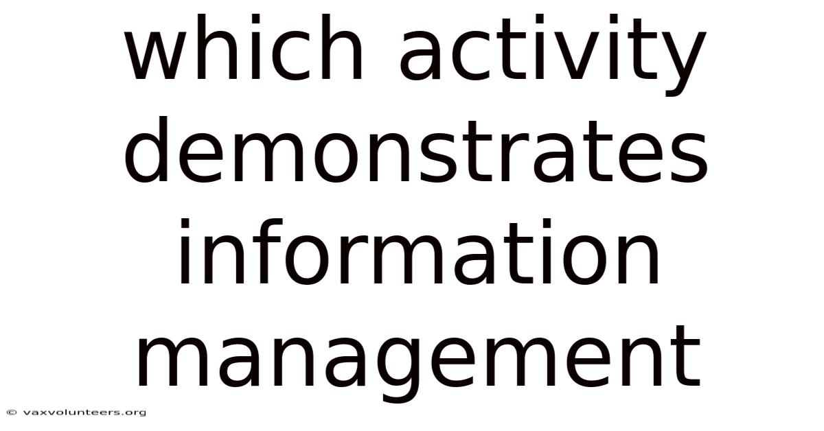 Which Activity Demonstrates Information Management