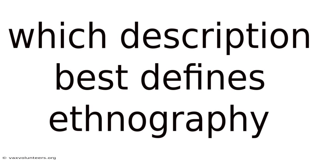 Which Description Best Defines Ethnography
