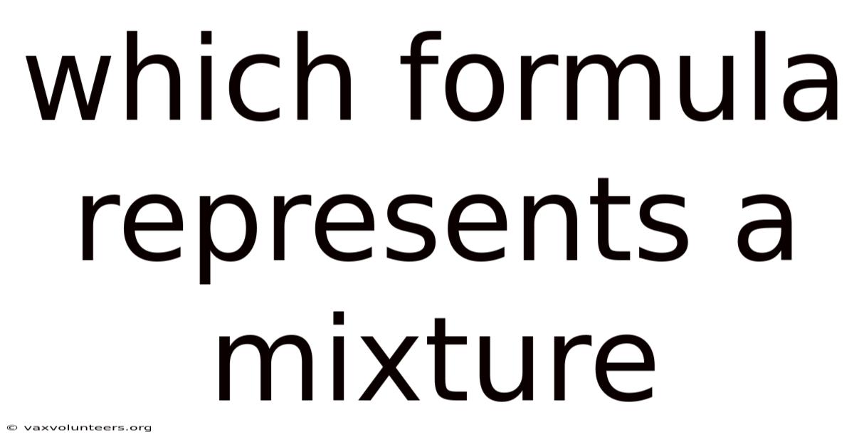 Which Formula Represents A Mixture