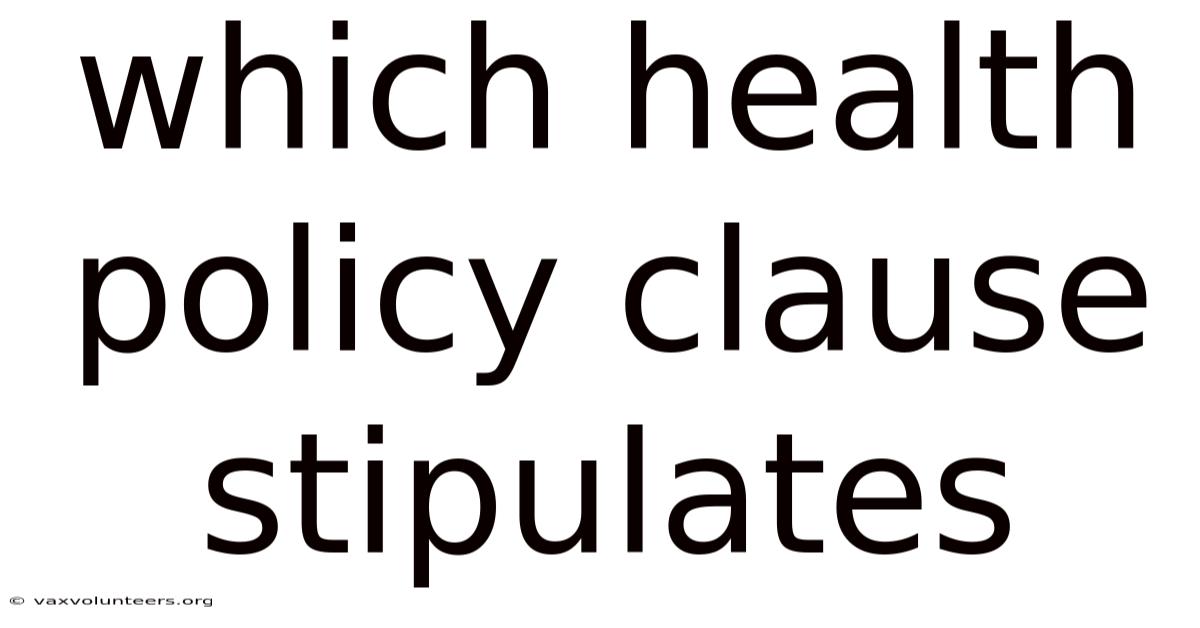 Which Health Policy Clause Stipulates
