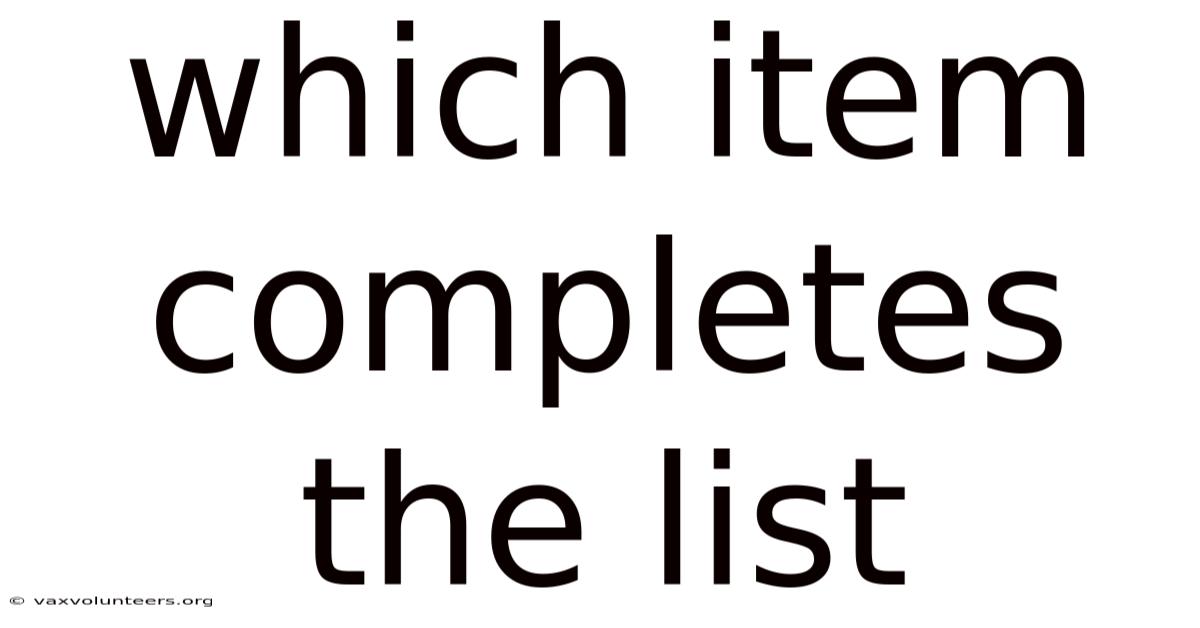 Which Item Completes The List