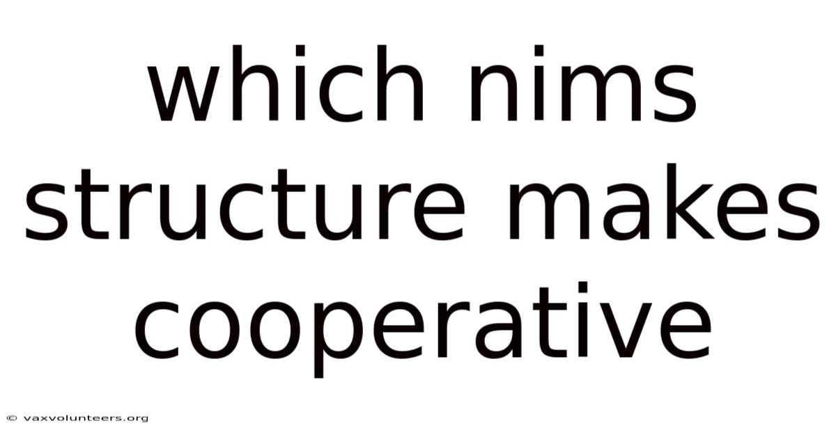 Which Nims Structure Makes Cooperative