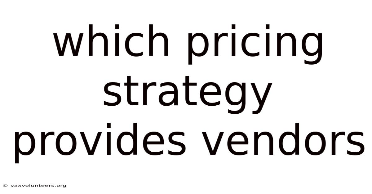 Which Pricing Strategy Provides Vendors