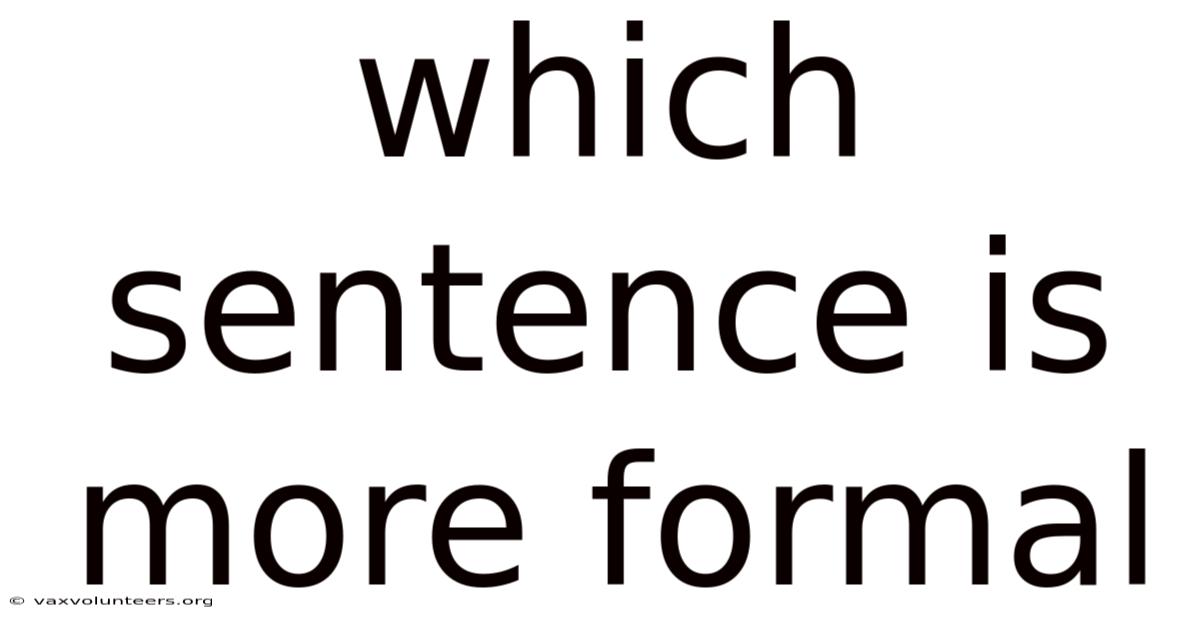 Which Sentence Is More Formal