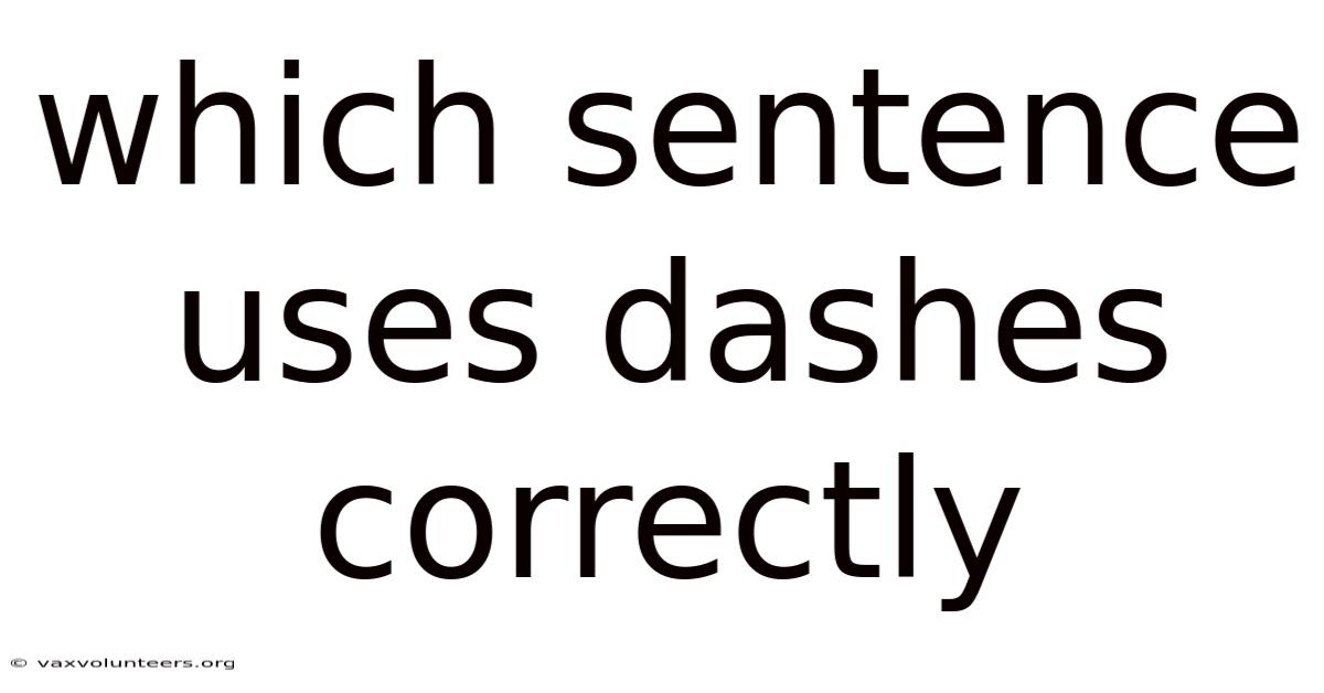 Which Sentence Uses Dashes Correctly