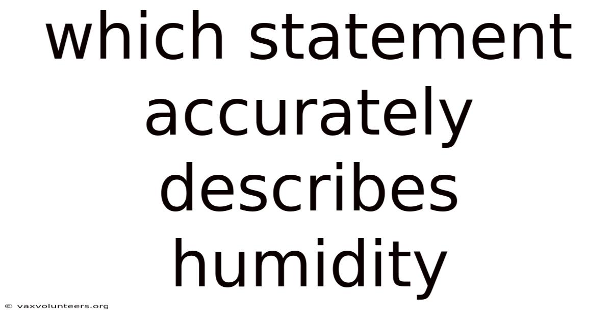 Which Statement Accurately Describes Humidity
