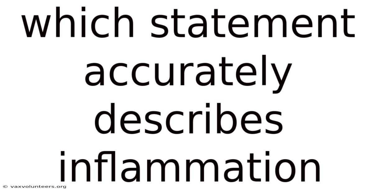 Which Statement Accurately Describes Inflammation