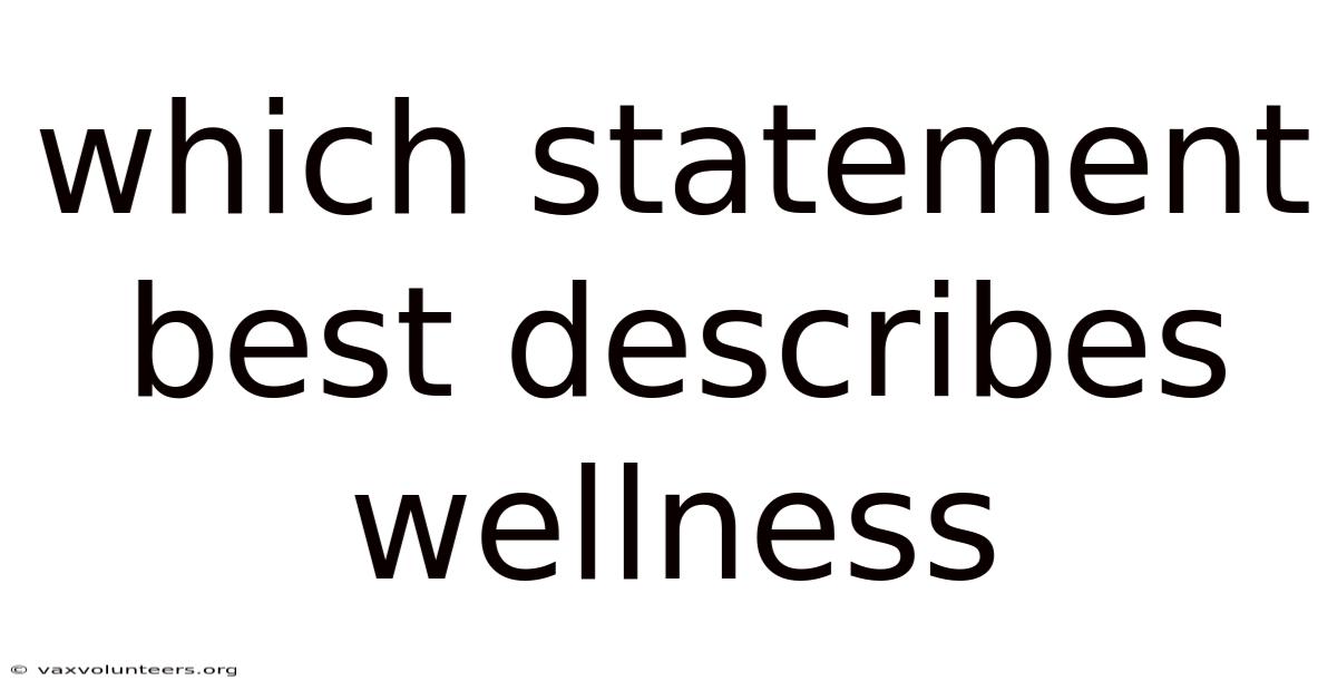 Which Statement Best Describes Wellness