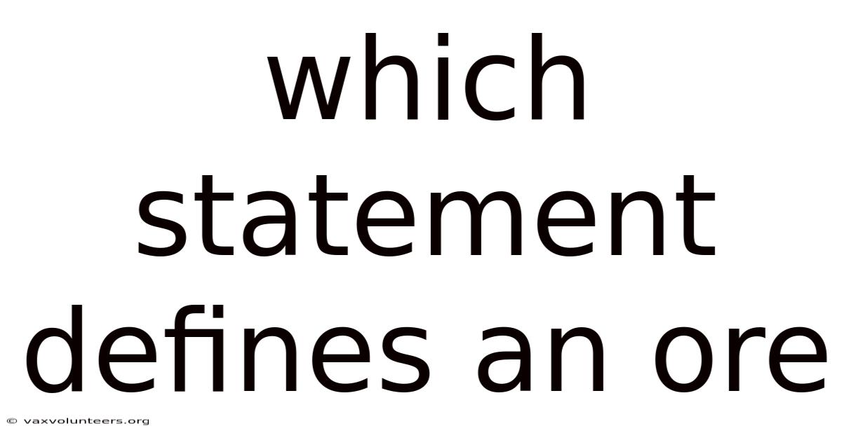 Which Statement Defines An Ore