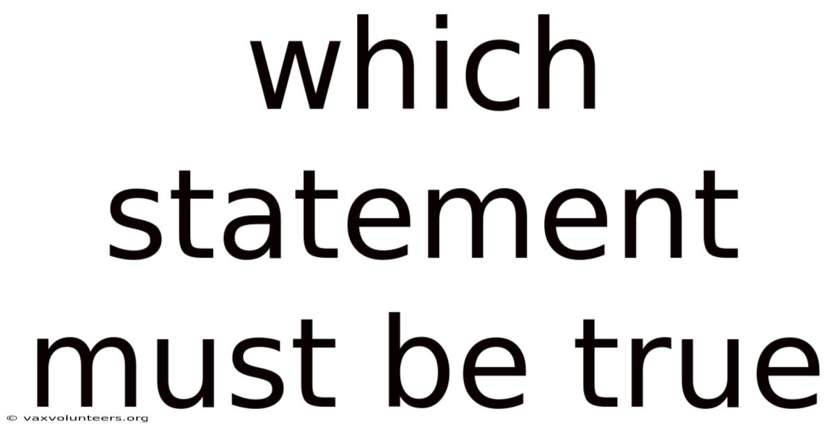 Which Statement Must Be True