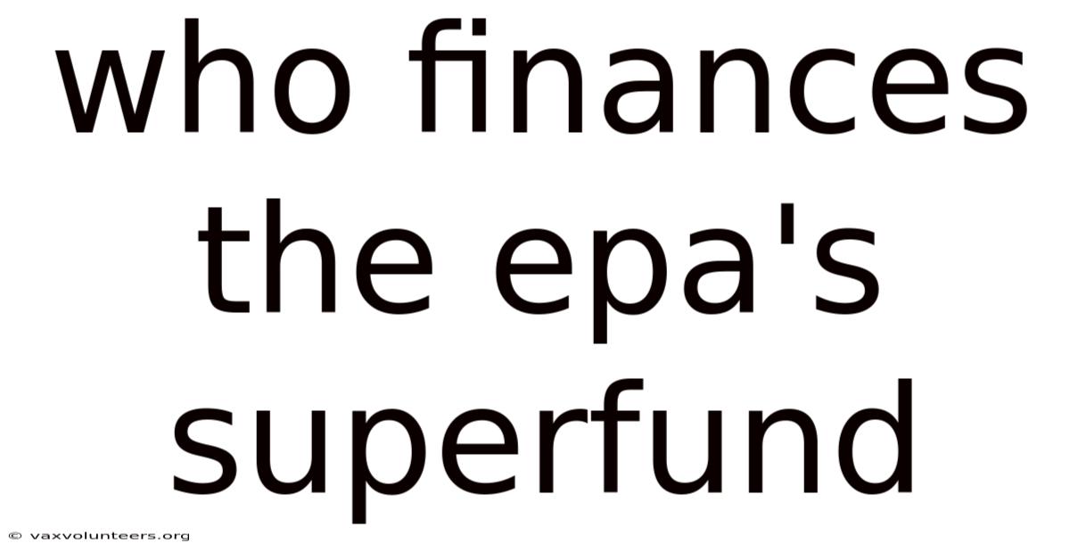 Who Finances The Epa's Superfund