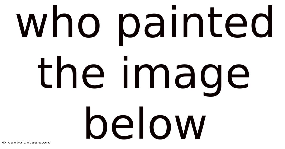 Who Painted The Image Below
