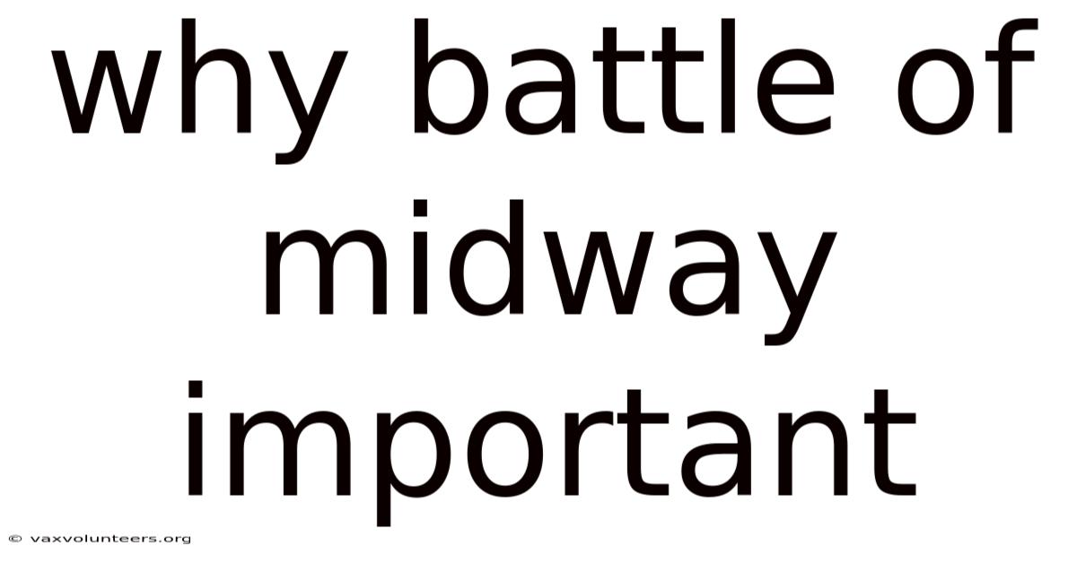 Why Battle Of Midway Important