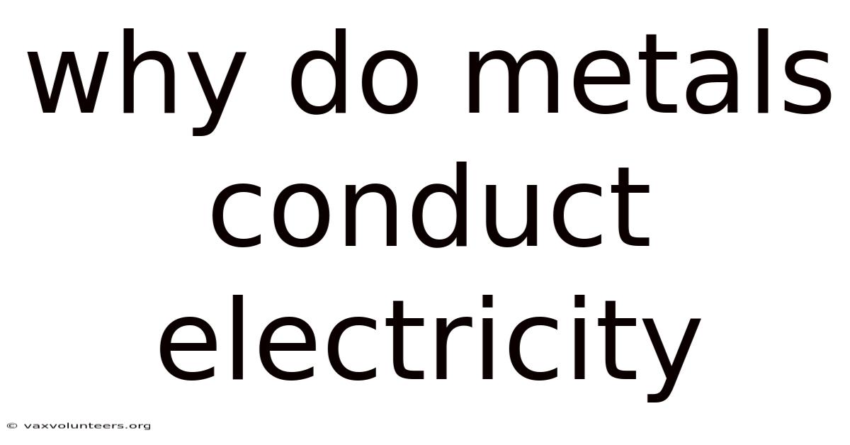 Why Do Metals Conduct Electricity