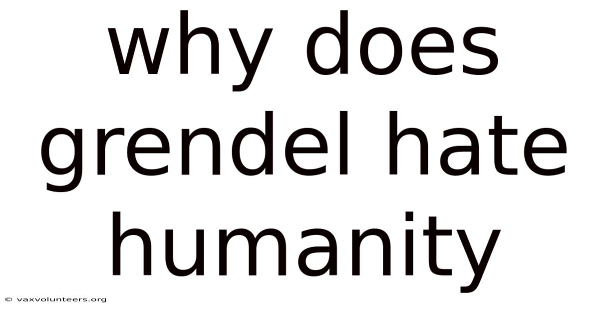 Why Does Grendel Hate Humanity