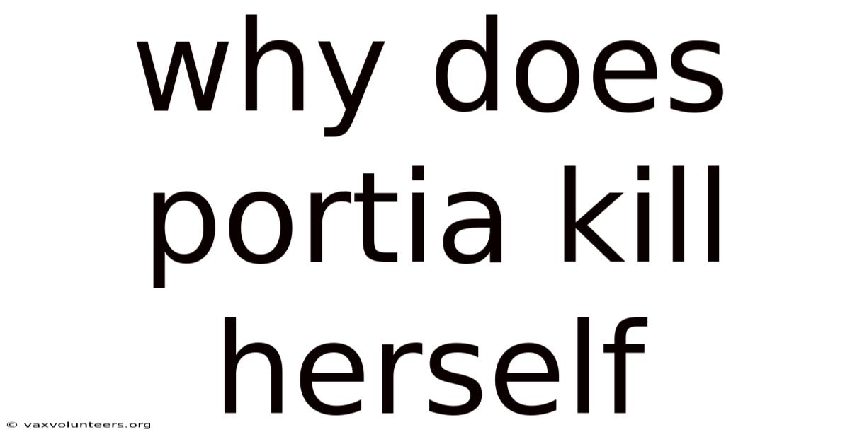 Why Does Portia Kill Herself
