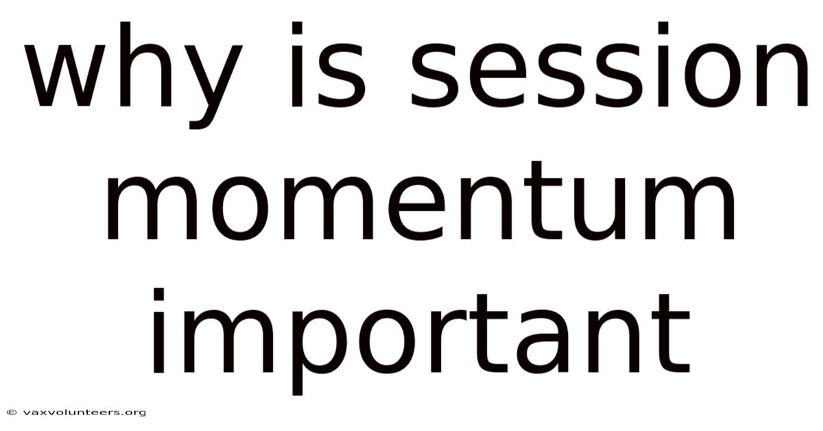 Why Is Session Momentum Important