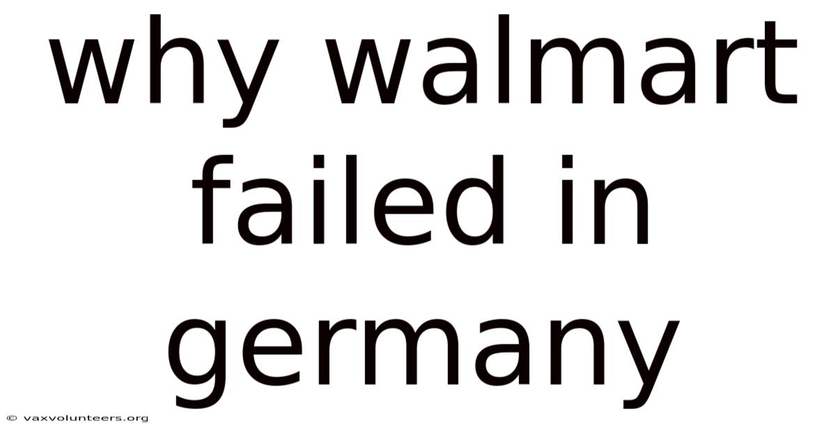 Why Walmart Failed In Germany