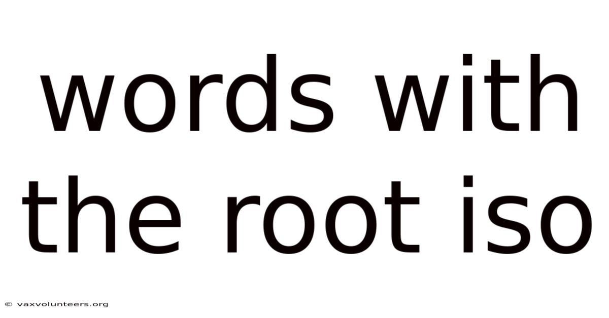 Words With The Root Iso