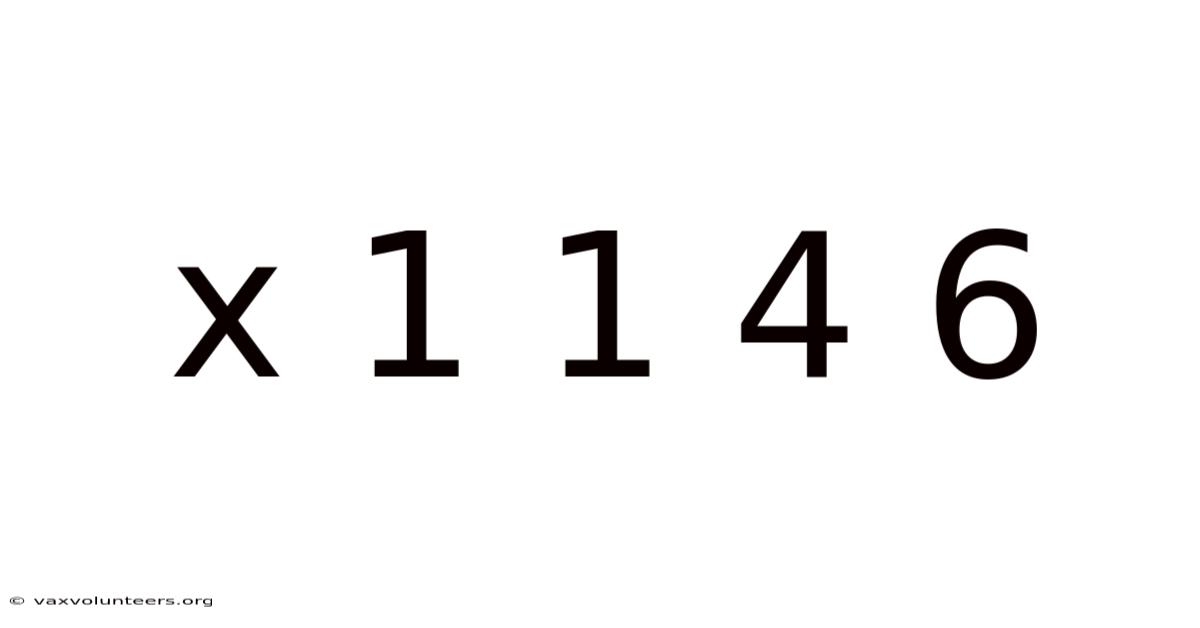 X 1 1 4 6