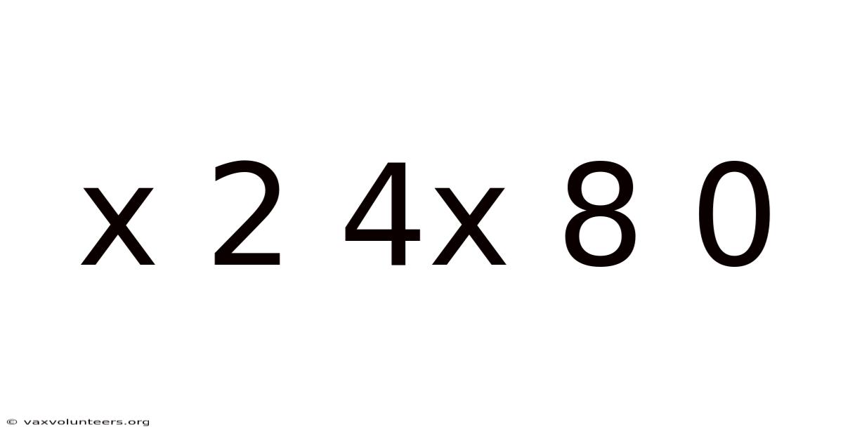X 2 4x 8 0