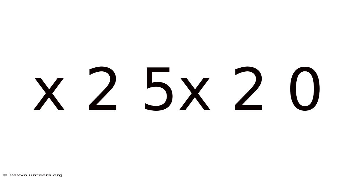 X 2 5x 2 0