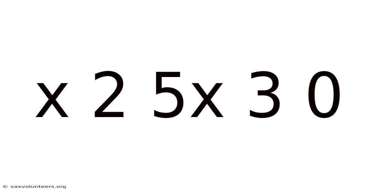 X 2 5x 3 0