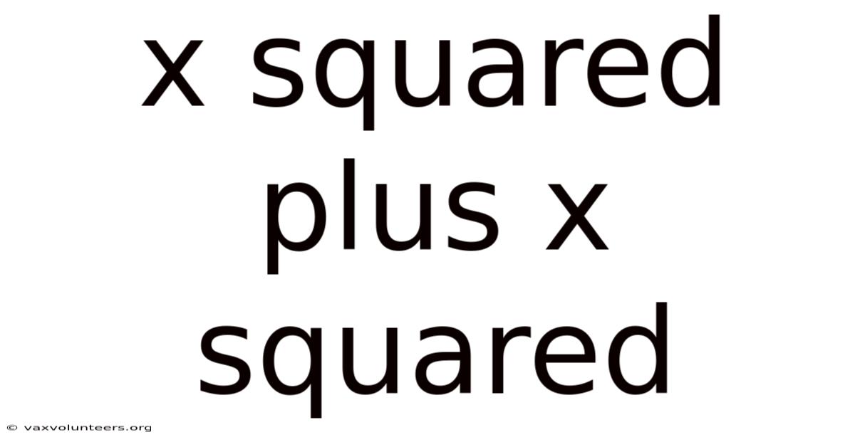 X Squared Plus X Squared
