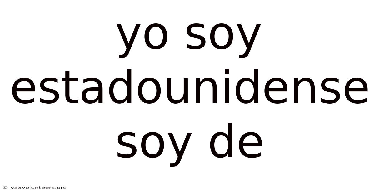 Yo Soy Estadounidense Soy De